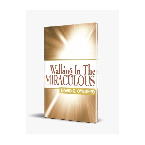 Walking In The MIRACULOUS By Dr David Oyedepo - Image 1