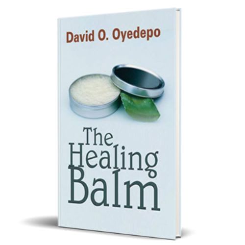 THE HEALING BALM – By David O. Oyedepo : Divine Healing is Your Covenant Right! - Image 1