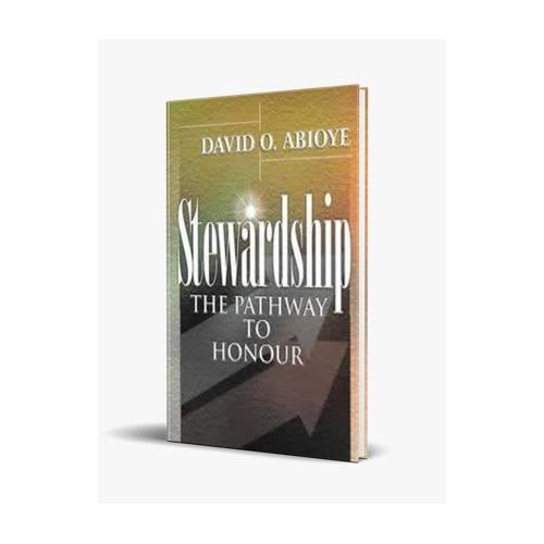 Stewardship: The Pathway To Honour By David O. Abioye - Image 1