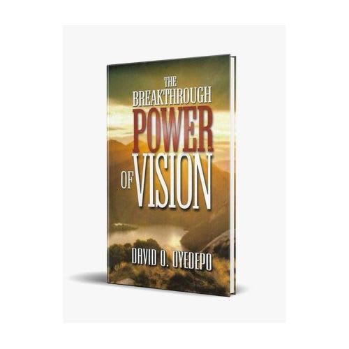 The Breakthrough Power Of Vision