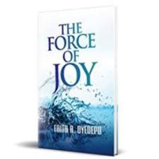 The Force Of Joy – By Faith A. Oyedepo - Image 1