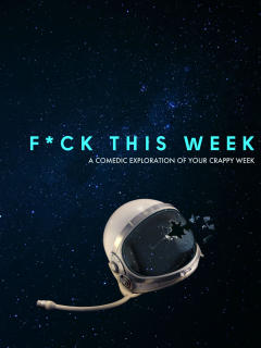 The New Movement Theater presents F*ck This Week