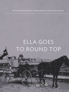 Hotel Ella presents Ella Goes to Round Top