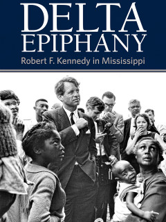 Ellen Meacham: Delta Epiphany - RFK in Mississippi