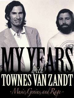 Harold Eggers Jr.: "My Years with Townes Van Zandt"