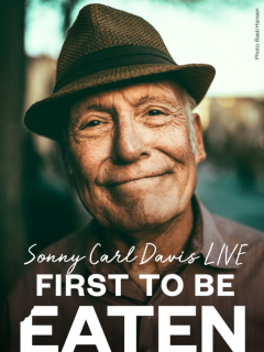 Sonny Carl Davis Live: First To Be Eaten: Ramblings Of A Bit Player