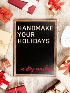 Handmake Your Holidays: A DIY Market