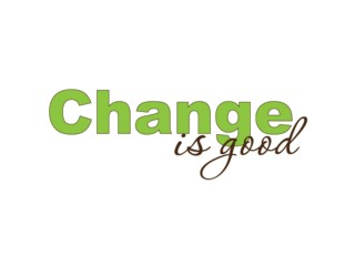 Change is Good