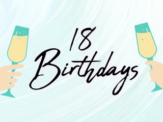 18 Birthdays