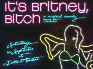 It’s Britney, Bitch: A Musical Comedy Tribute