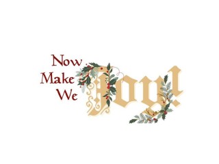 <i>Now Make We Joy!</i>