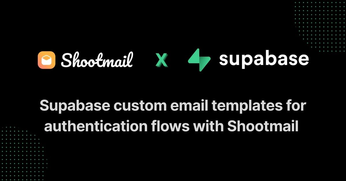 Supabase custom email templates for authentication flows with Shootmail email template builder