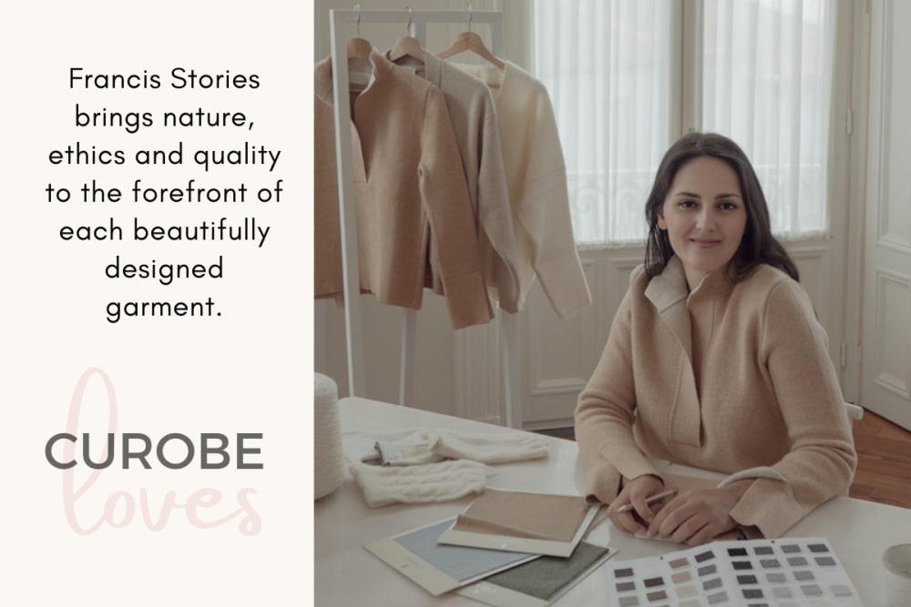 What Curobe Loves: Francis Stories brings nature, ethics and quality to the forefront of each beautifully designed garment.