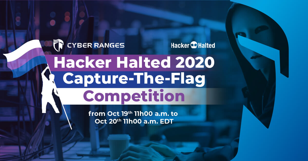 CAPTURE-THE-FLAG COMPETITION AT HACKER HALTED 2020 WITH CYBER RANGES