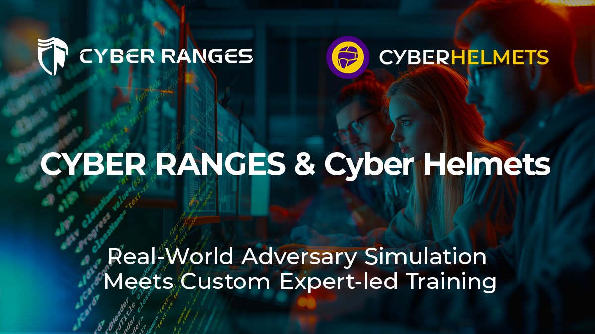 Cyber Helmets x CYBER RANGES - Real-world adversary simulation meets custom expert-led training