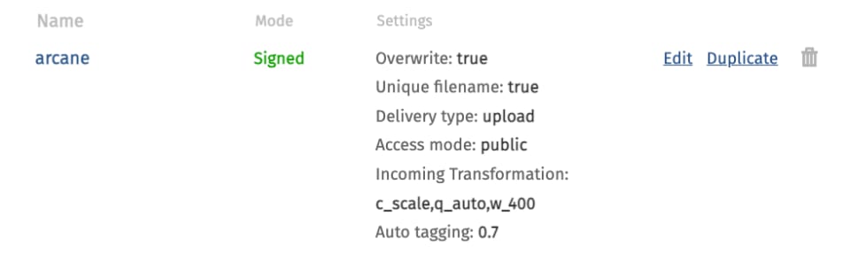 arcane preset showing Overwrite: true Unique filename: true Delivery type: upload Access mode: public Incoming Transformation: c_scale,q_auto,w_400 Auto tagging: 0.7