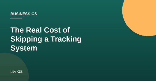 The Real Cost of Running Your Business Without a Tracking System