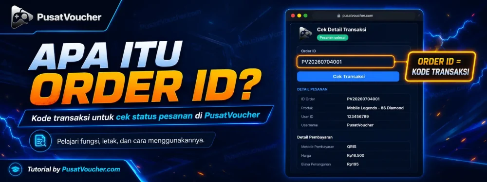 Apa Itu Order ID PusatVoucher dan Bagaimana Cara Menggunakannya?