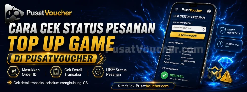 Cara Cek Status Pesanan Top Up Game di PusatVoucher