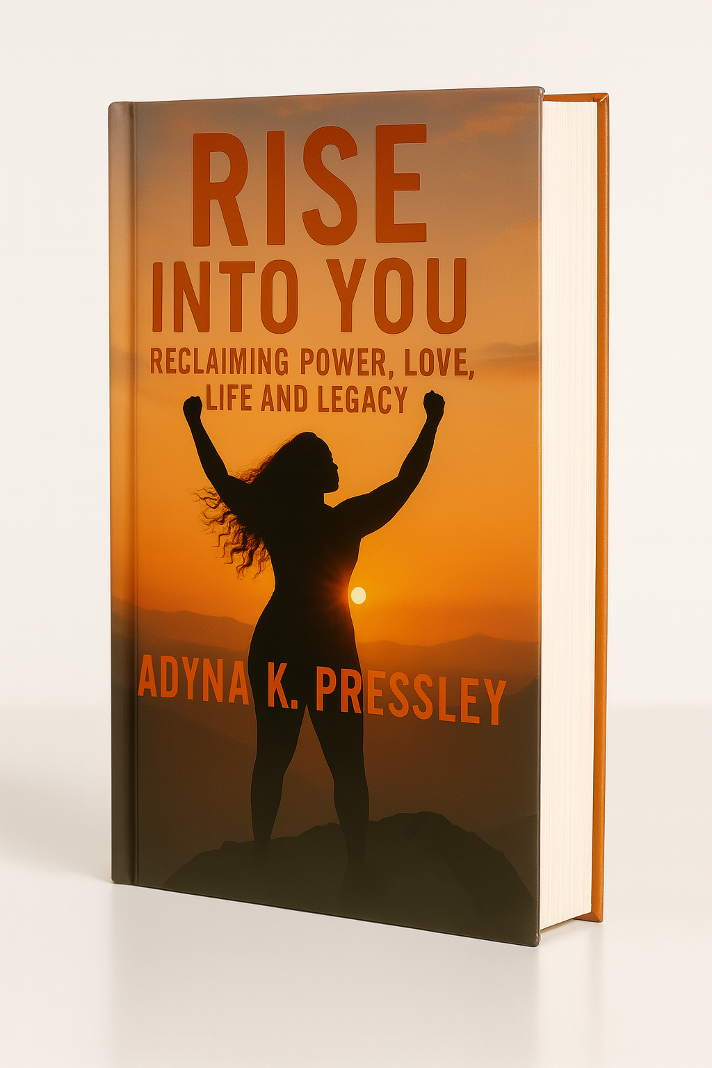 Cover of Rise Into You: Reclaiming Power, Love, Life and Legacy by Adyna K. Pressley