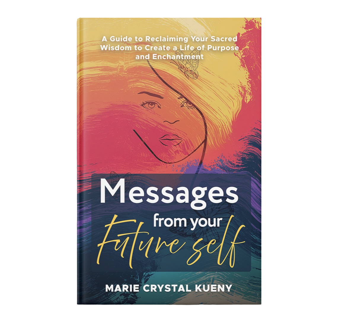 Cover of Messages from Your Future Self by Marie Crystal Kueny