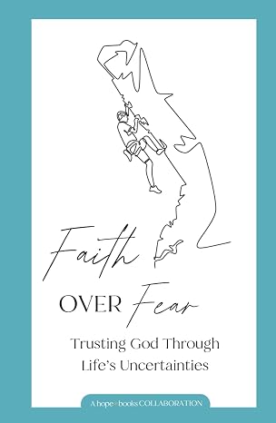 Cover of Faith Over Fear: Trusting God Through Life’s Uncertainties by Semonna McNeil
