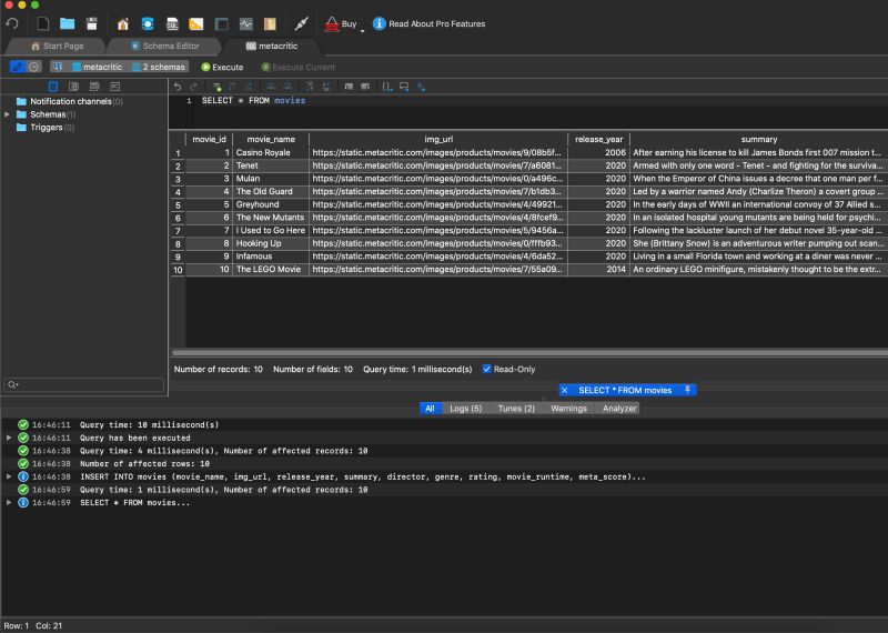 res.cloudinary.com/d74fh3kw/image/upload/v1.. 'Meta Movies')
Prerequisites
- Insomnia or Postman API App installed
- NPM/Node Installed on your computer
- Python3 installed and setup
- PostgreSQL installed and setup
- pip3 installed with the below packages installed as well
https://pypi.org/project/Flask/
https://pypi.org/project/Flask-Cors/
https://pypi.org/project/python-dotenv/
https://pypi.org/project/psycopg2/ (including the binaries at the bottom) pip install psycopg2-binary
https://pypi.org/project/harperdb/
Create a PostgreSQL Database
For this guide I will be using Valentina Studio as a GUI to manage the local PostgreSQL database which you can find here https://www.valentina-db.com/en/valentina-studio-overview However feel free to use whatever tool you like you can even use the command line to interact with your database if you prefer.
Firstly create a database called metacritic and then use the SQL below the images to create a table called movies.
![res.cloudinary.com/d74fh3kw/image/upload/v1.. 'Create SQL Database')
![res.cloudinary.com/d74fh3kw/image/upload/v1.. 'Open SQL Editor')
![res.cloudinary.com/d74fh3kw/image/upload/v1.. 'Create SQL Table')
CREATE TABLE movies (
movie_id SERIAL PRIMARY KEY,
movie_name VARCHAR(200) NOT NULL,
img_url TEXT NOT NULL,
release_year INT NOT NULL,
summary TEXT NOT NULL,
director VARCHAR(200) NOT NULL,
genre VARCHAR(100) NOT NULL,
rating VARCHAR(100) NOT NULL,
movie_runtime INT NOT NULL,
meta_score INT NOT NULL
)
Then use the SQL below the image to add some data to the table movies.
![res.cloudinary.com/d74fh3kw/image/upload/v1.. 'Insert data into table movies')
INSERT INTO movies (movie_name, img_url, release_year, summary, director, genre, rating, movie_runtime, meta_score)
VALUES ('Casino Royale', 'https://static.metacritic.com/images/products/movies/9/08b5f3a45845fa3b6d1cb5f4978b5081-250h.jpg', 2006, 'After earning his license to kill James Bonds first 007 mission takes him to Madagascar where he is to spy on a terrorist. Not everything goes as planned and Bond decides to investigate independently of MI6.', 'Martin Campbell', 'Action', 'PG-13', 144, 80),('Tenet', 'https://static.metacritic.com/images/products/movies/7/a60818c40f69031bf30ca846444011e4-250h.jpg', 2020, 'Armed with only one word - Tenet - and fighting for the survival of the entire world the Protagonist (John David Washington) journeys through a twilight world of international espionage on a mission that will unfold in something beyond real time. Not time travel. Inversion.', 'Christopher Nolan', 'Action', 'PG-13', 150, 69),('Mulan', 'https://static.metacritic.com/images/products/movies/0/a496c3f832582876dc9b0d66197cab78-250h.jpg', 2020, 'When the Emperor of China issues a decree that one man per family must serve in the Imperial Army to defend the country from Northern invaders Hua Mulan the eldest daughter of an honored warrior steps in to take the place of her ailing father. Masquerading as a man Hua Jun she is tested every step of the way and must harness her inner-strength and embrace her true potential. It is an epic journey that will transform her into an honored warrior and earn her the respect of a grateful nation…and a proud father.', 'Niki Caro', 'Action', 'PG-13', 115, 67),('The Old Guard','https://static.metacritic.com/images/products/movies/7/b1db3c24db156b33c9fcfbbc199fcfcb-250h.jpg', 2020, 'Led by a warrior named Andy (Charlize Theron) a covert group of tight-knit mercenaries with a mysterious inability to die have fought to protect the mortal world for centuries. But when the team is recruited to take on an emergency mission and their extraordinary abilities are suddenly exposed it’s up to Andy and Nile (Kiki Layne) the newest soldier to join their ranks to help the group eliminate the threat of those who seek to replicate and monetize their power by any means necessary.', 'Gina Prince-Bythewood', 'Action', 'R', 125, 70),('Greyhound', 'https://static.metacritic.com/images/products/movies/4/499215874bac5acda666be3659bacf7e-250h.jpg', 2020, 'In the early days of WWII an international convoy of 37 Allied ships led by captain Ernest Krause (Tom Hanks) in his first command of a U.S. destroyer crosses the treacherous North Atlantic while hotly pursued by wolf packs of Nazi U-boats.', 'Aaron Schneider', 'Action', 'PG-13', 91, 64),('The New Mutants', 'https://static.metacritic.com/images/products/movies/4/8fcef9e9a93457f7a0fdf2a51cf30a0d-250h.jpg', 2020, 'In an isolated hospital young mutants are being held for psychiatric monitoring. When strange occurrences begin to take place both their new mutant abilities and their friendships will be tested as they battle to try and make it out alive.', 'Josh Boone', 'Action', 'PG-13', 94, 43),('I Used to Go Here', 'https://static.metacritic.com/images/products/movies/5/9456ab11b0bd3b457f32c6c58157bf95-250h.jpg', 2020, 'Following the lackluster launch of her debut novel 35-year-old writer Kate Conklin (Gillian Jacobs) receives an invitation from her former professor and old crush (Jemaine Clement) to speak at her alma mater. With her book tour canceled and her ego deflated Kate decides to take the trip wondering if returning to her old college as a published author might give her the morale boost she sorely needs. Instead she falls into a comical regression – from misadventures with eccentric twenty-year-olds to feelings of jealousy toward her former professor’s new favorite student. Striking the balance between bittersweet and hilarious Kate takes a journey through her past to redefine her future.', 'Kris Rey', 'Comedy', 'PG-13', 80, 68),('Hooking Up', 'https://static.metacritic.com/images/products/movies/0/fffb93ea39fcce7d65563163daa57c4c-250h.jpg', 2020, 'She (Brittany Snow) is an adventurous writer pumping out scandalous content for a lifestyle magazine. He (Sam Richardson) is a hopeless romantic who’s just been dumped by his high school sweetheart and given a medical diagnosis that’s left him shook. After a chance meeting the mismatched duo hit the road on a cross country trip to provide them both some much needed healing.', 'Nico Raineau', 'Drama', 'R', 104, 44),('Infamous', 'https://static.metacritic.com/images/products/movies/4/6da52f15b0fec577a53de1255cff6518-250h.jpg', 2020, 'Living in a small Florida town and working at a diner was never Arielles (Bella Thorne) dream life. Shes always wanted more. Fame. Popularity. Admiration. When she falls for a recently paroled young criminal named Dean she drags him back into a life of danger learning that posting their criminal exploits on social media is an easy way to viral fame. Obsessed with their rising number of followers they embark on a dangerous adventure together that leads to robbery cop chases and even murder. Heading to Hollywood the City of Stars they will realize what it takes to become famous and have to decide if this dangerous lifestyle is really worth it.', 'Joshua Caldwell', 'Drama', 'PG-13', 100, 40),('The LEGO Movie', 'https://static.metacritic.com/images/products/movies/7/55a09ad4264baf7d3e32b23a693d2307-250h.jpg', 2014, 'An ordinary LEGO minifigure, mistakenly thought to be the extraordinary MasterBuilder, is recruited to join a quest to stop an evil LEGO tyrant from gluing the universe together.', 'Christopher Miller and Phil Lord', 'Action', 'PG', 100, 83)
Run the SQL below to see all of the data in the table movies.
SELECT * FROM movies
![https://res.cloudinary.com/d74fh3kw/image/upload/c_scale,w_800/v1601740641/select-all-movies_vqxgrh.jpg