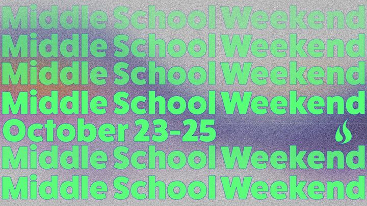 Middle School Weekend 2026