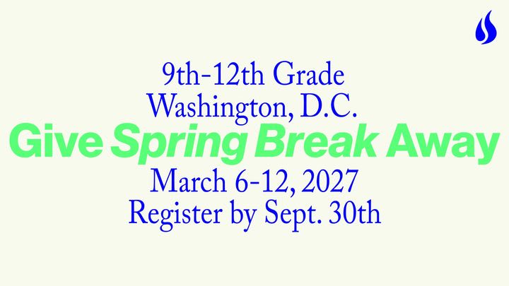 Ablaze Washington D.C. Outreach 2027 (Spring Break)