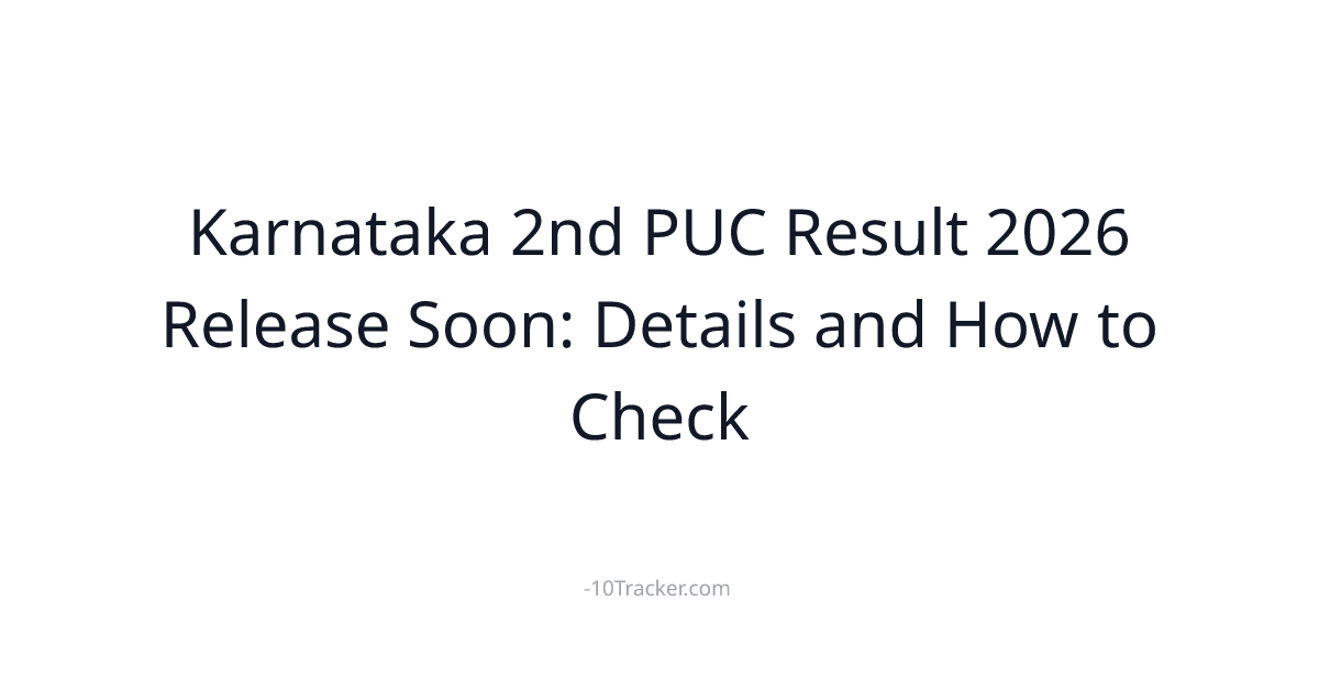 Karnataka 2nd PUC Result 2026 Release Soon: Details and How to Check
