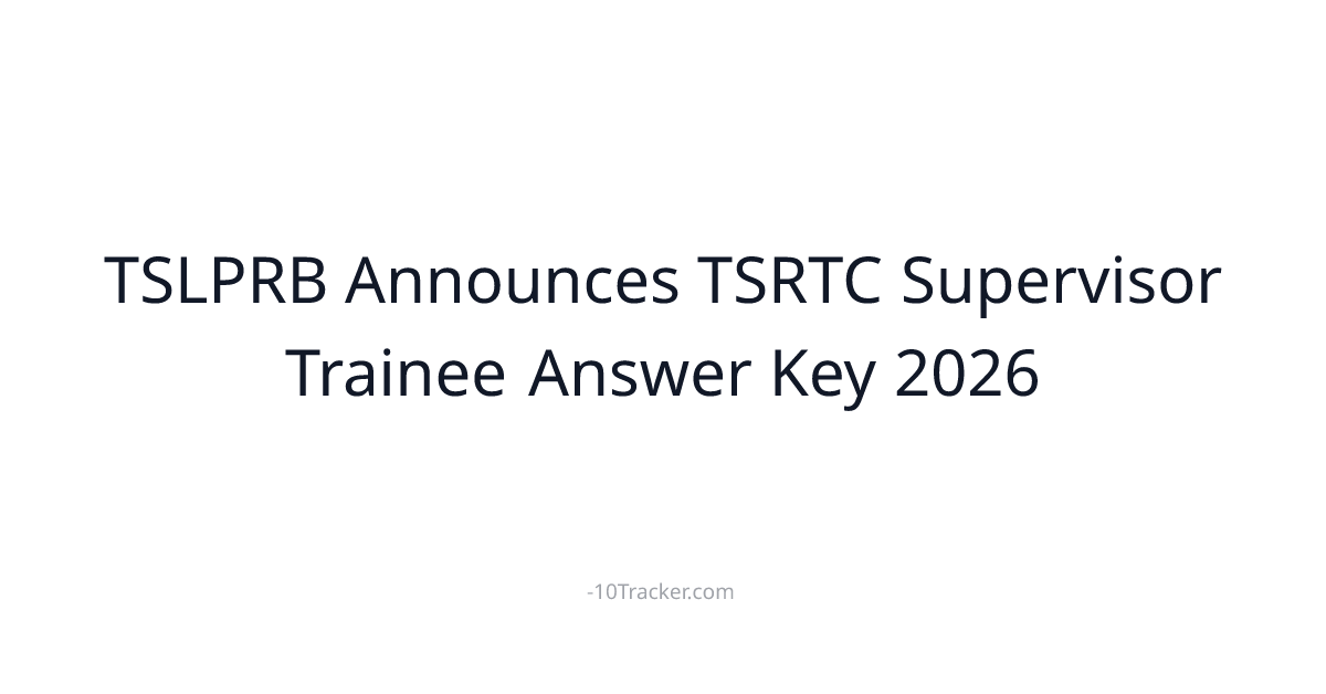 TSLPRB Announces TSRTC Supervisor Trainee Answer Key 2026