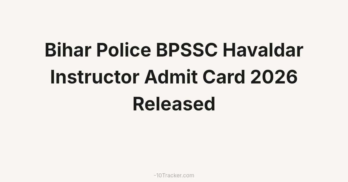 Bihar Police BPSSC Havaldar Instructor Admit Card 2026 Released