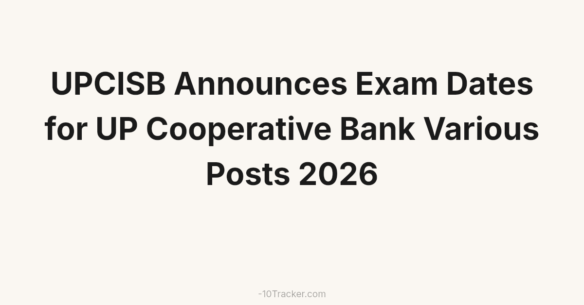 UPCISB Announces Exam Dates for UP Cooperative Bank Various Posts 2026