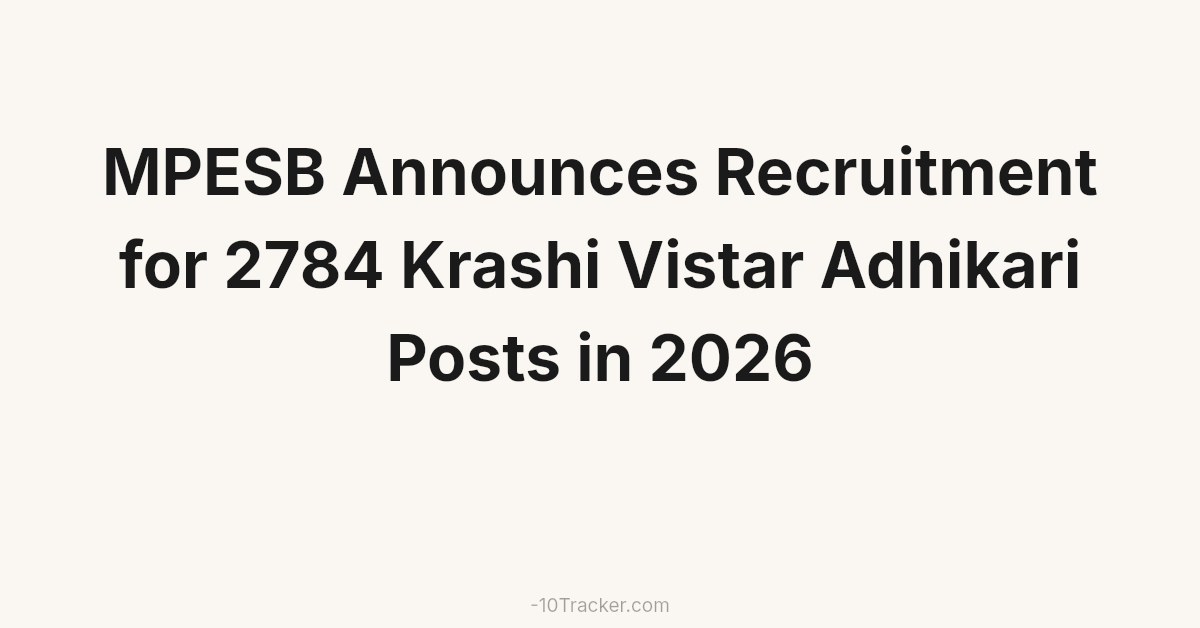 MPESB Announces Recruitment for 2784 Krashi Vistar Adhikari Posts in 2026