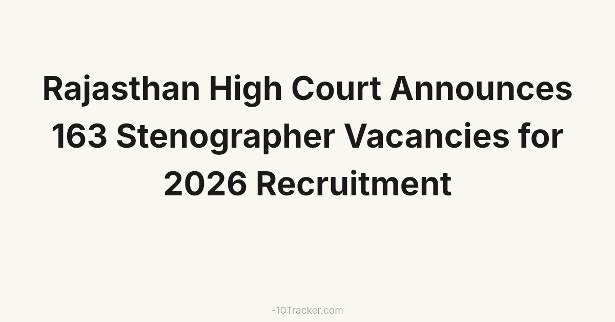 Rajasthan High Court Announces 163 Stenographer Vacancies for 2026 Recruitment