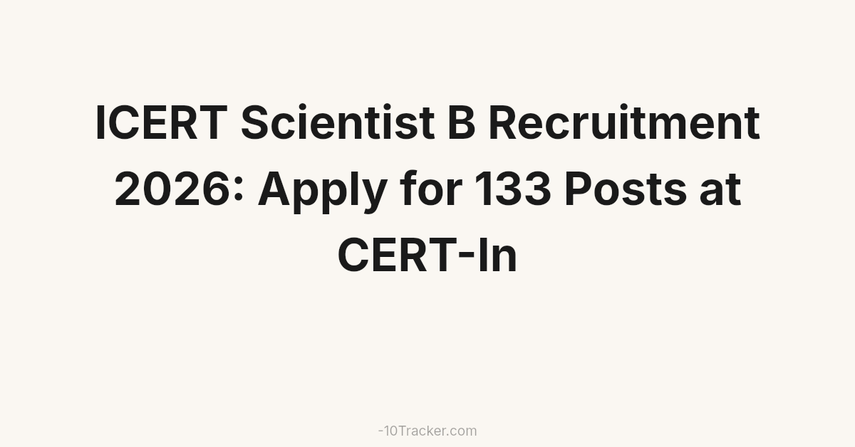 ICERT Scientist B Recruitment 2026: Apply for 133 Posts at CERT-In