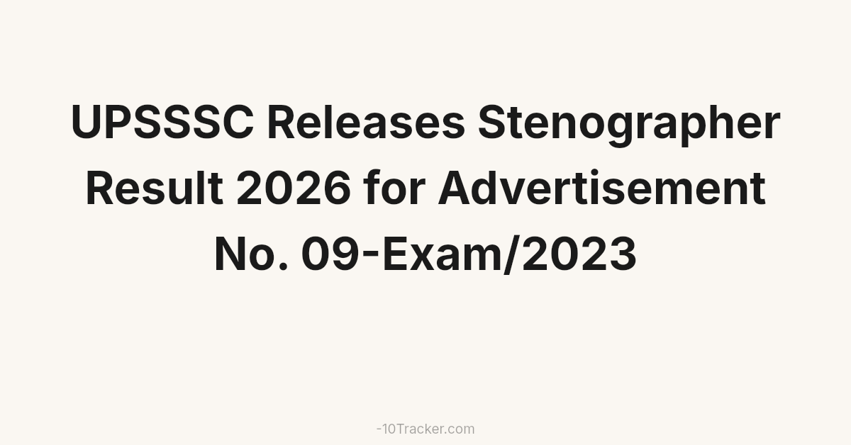 UPSSSC Releases Stenographer Result 2026 for Advertisement No. 09-Exam/2023