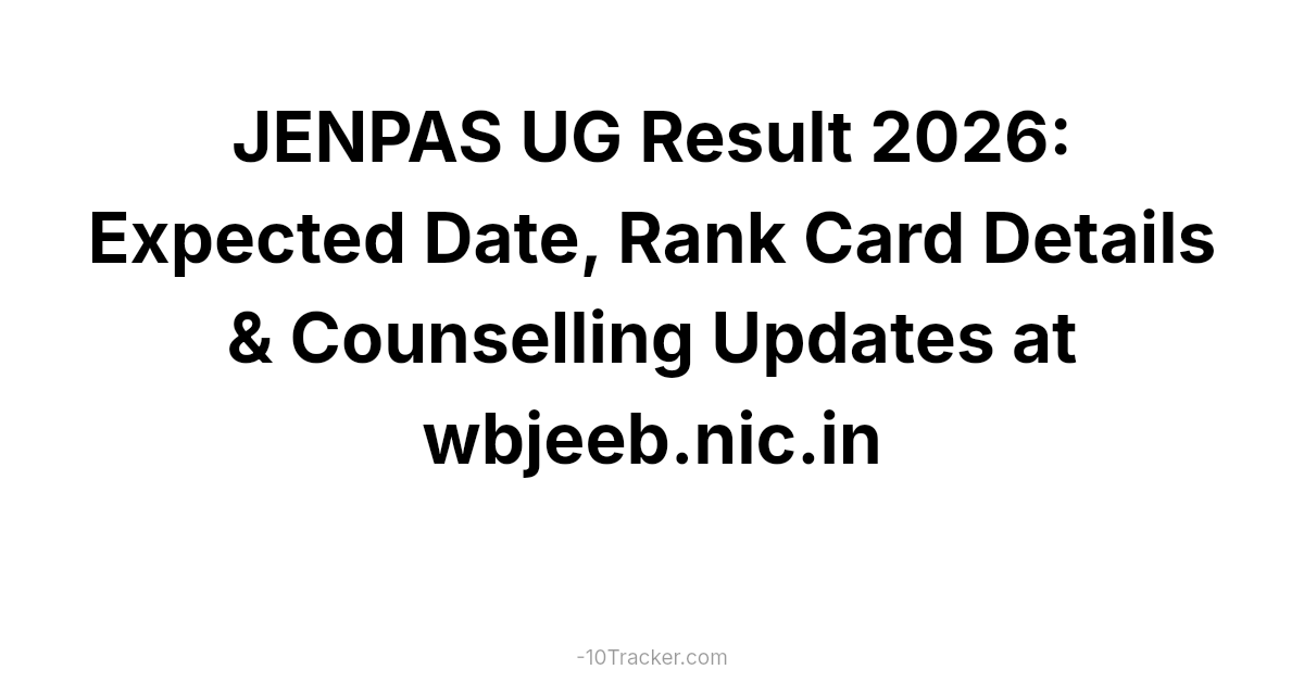JENPAS UG Result 2026: Expected Date, Rank Card Details & Counselling Updates at wbjeeb.nic.in