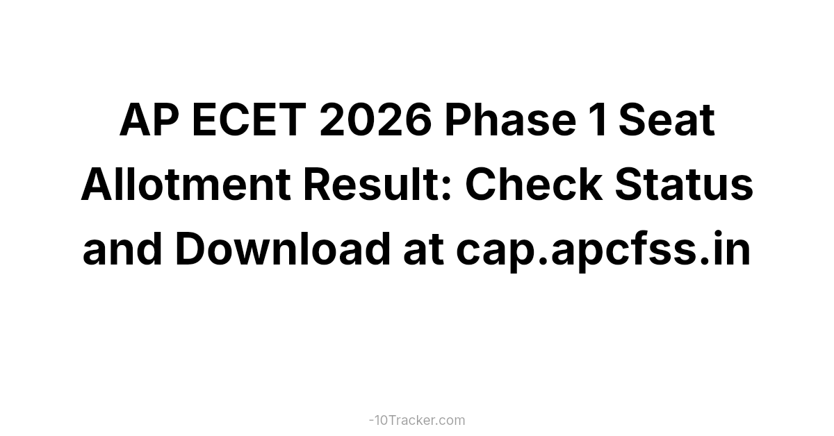 AP ECET 2026 Phase 1 Seat Allotment Result: Check Status and Download at cap.apcfss.in