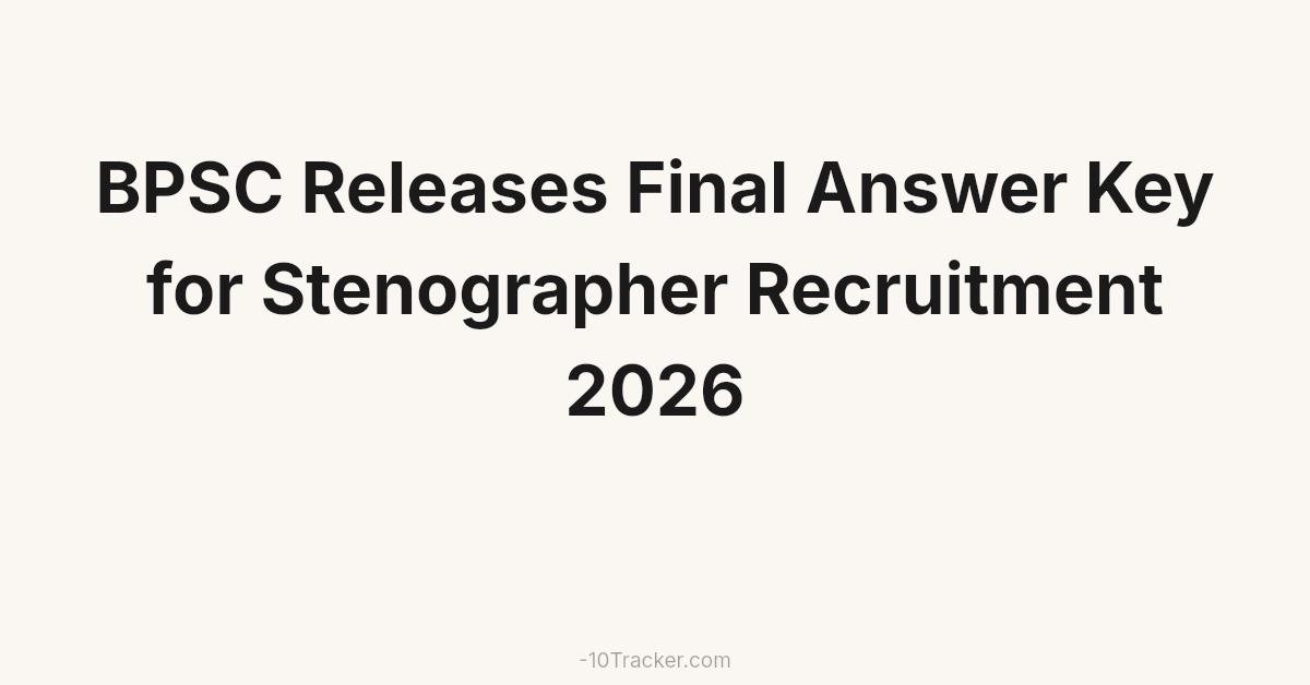 BPSC Releases Final Answer Key for Stenographer Recruitment 2026