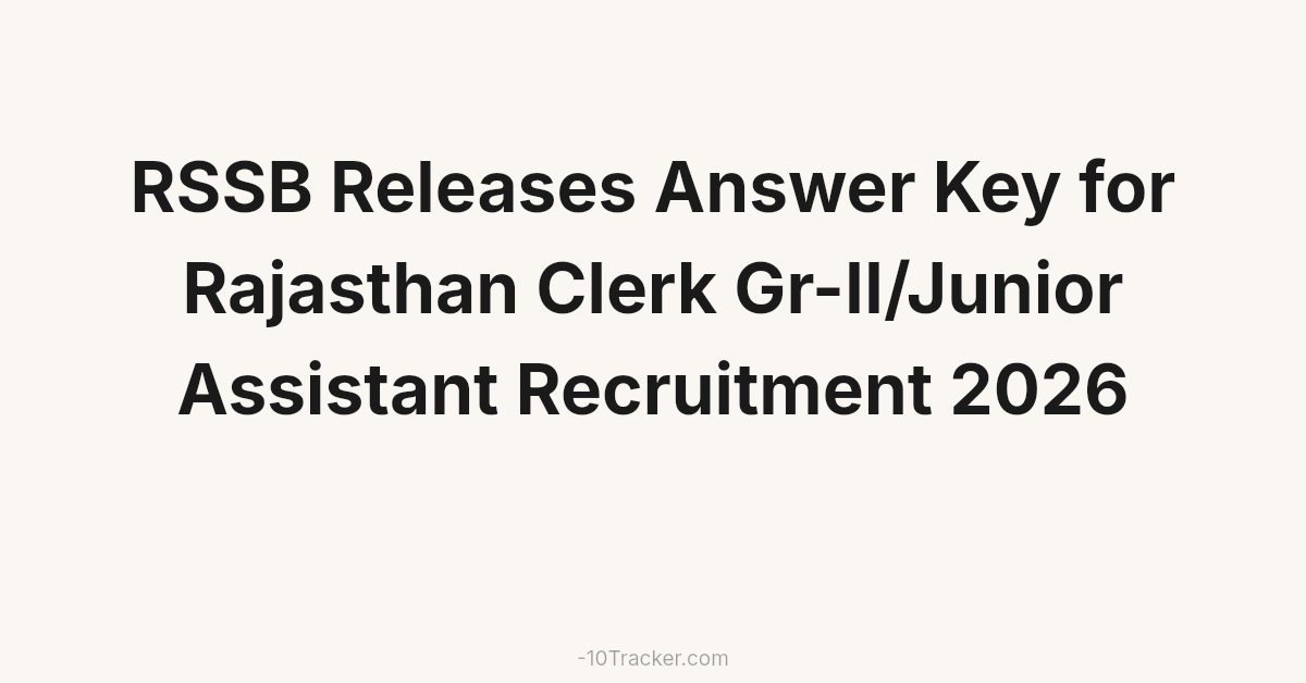 RSSB Releases Answer Key for Rajasthan Clerk Gr-II/Junior Assistant Recruitment 2026
