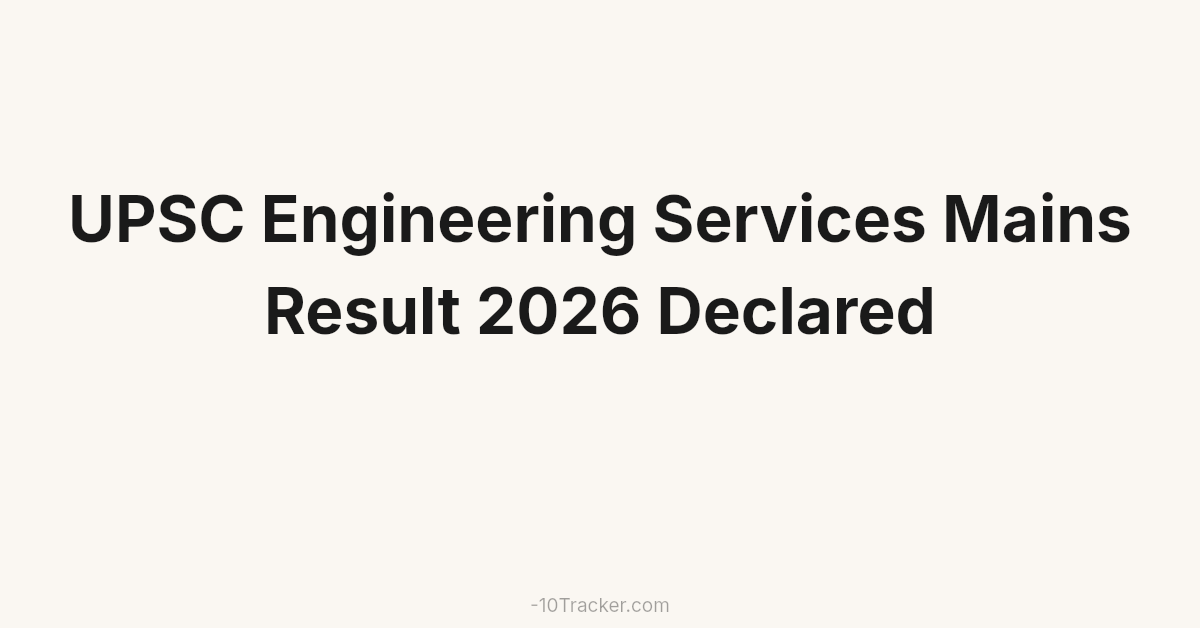 UPSC Engineering Services Mains Result 2026 Declared