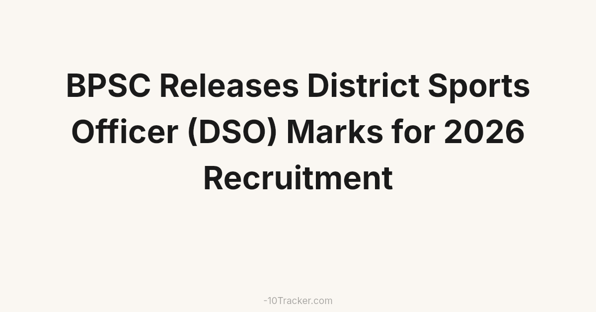 BPSC Releases District Sports Officer (DSO) Marks for 2026 Recruitment