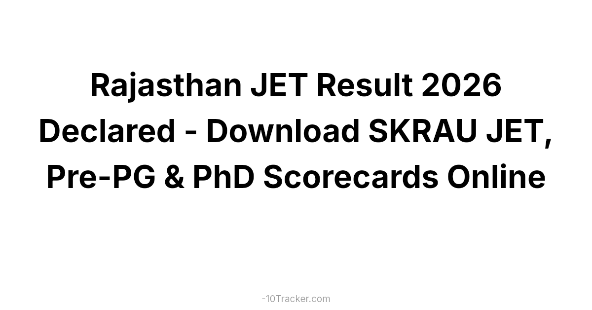 Rajasthan JET Result 2026 Declared - Download SKRAU JET, Pre-PG & PhD Scorecards Online