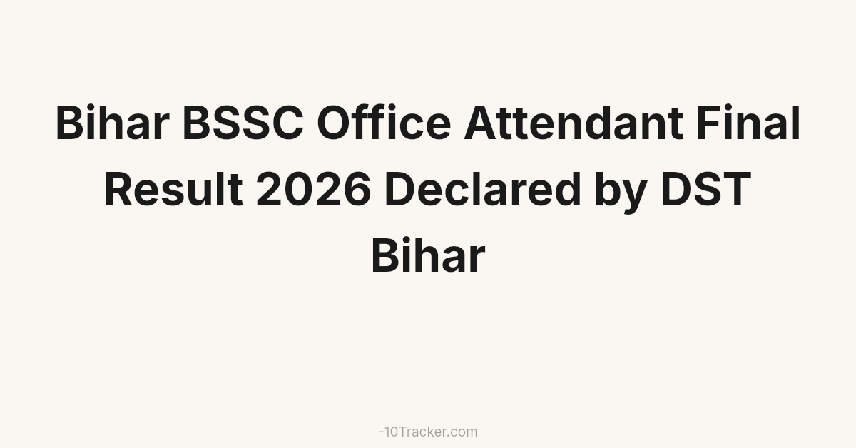 Bihar BSSC Office Attendant Final Result 2026 Declared by DST Bihar