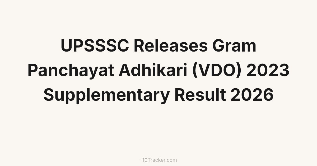 UPSSSC Releases Gram Panchayat Adhikari (VDO) 2023 Supplementary Result 2026