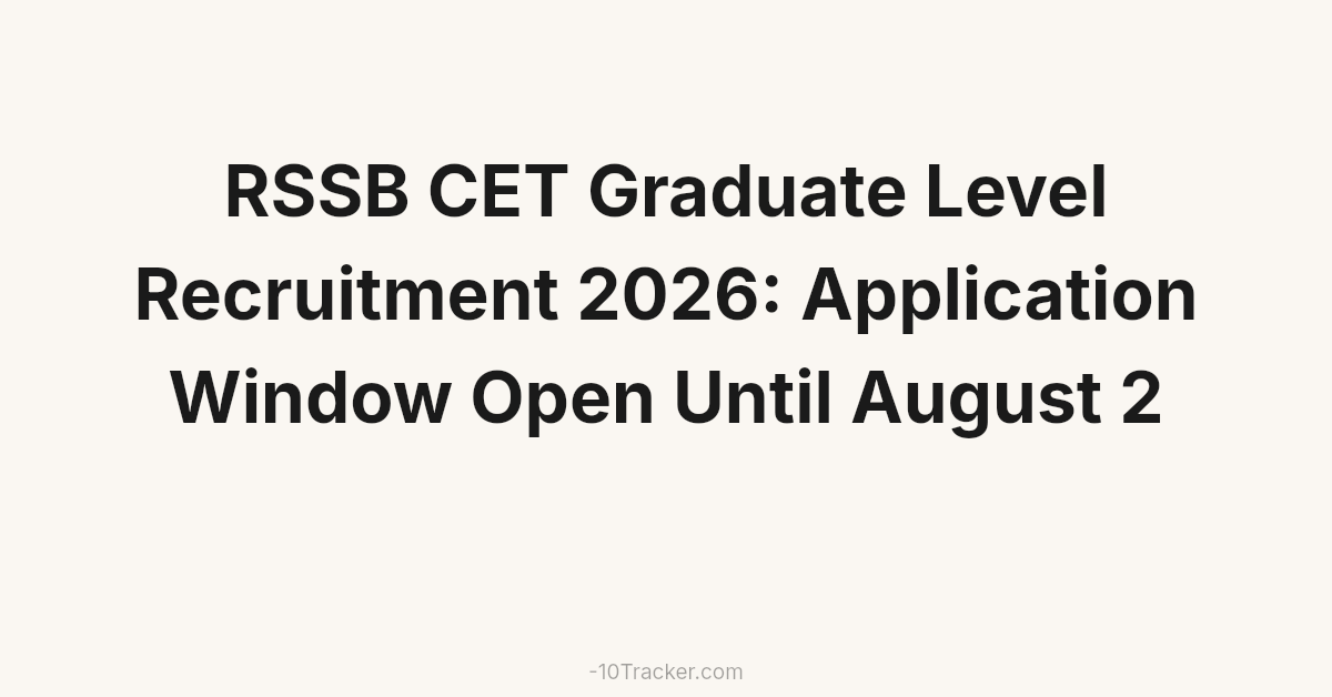 RSSB CET Graduate Level Recruitment 2026: Application Window Open Until August 2
