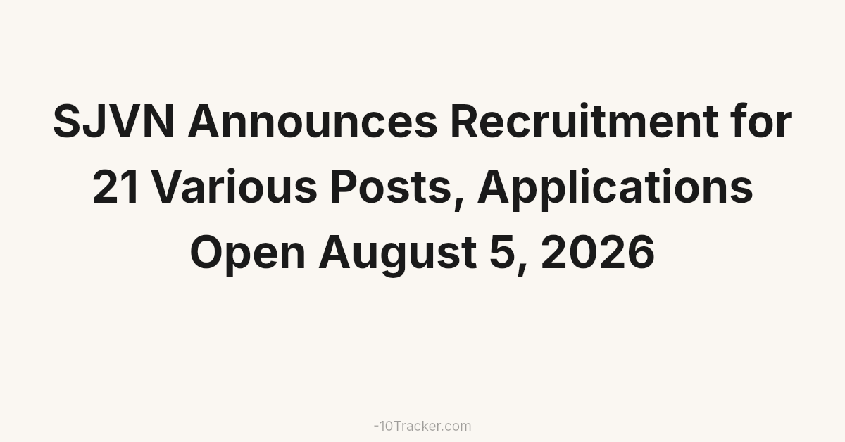 SJVN Announces Recruitment for 21 Various Posts, Applications Open August 5, 2026