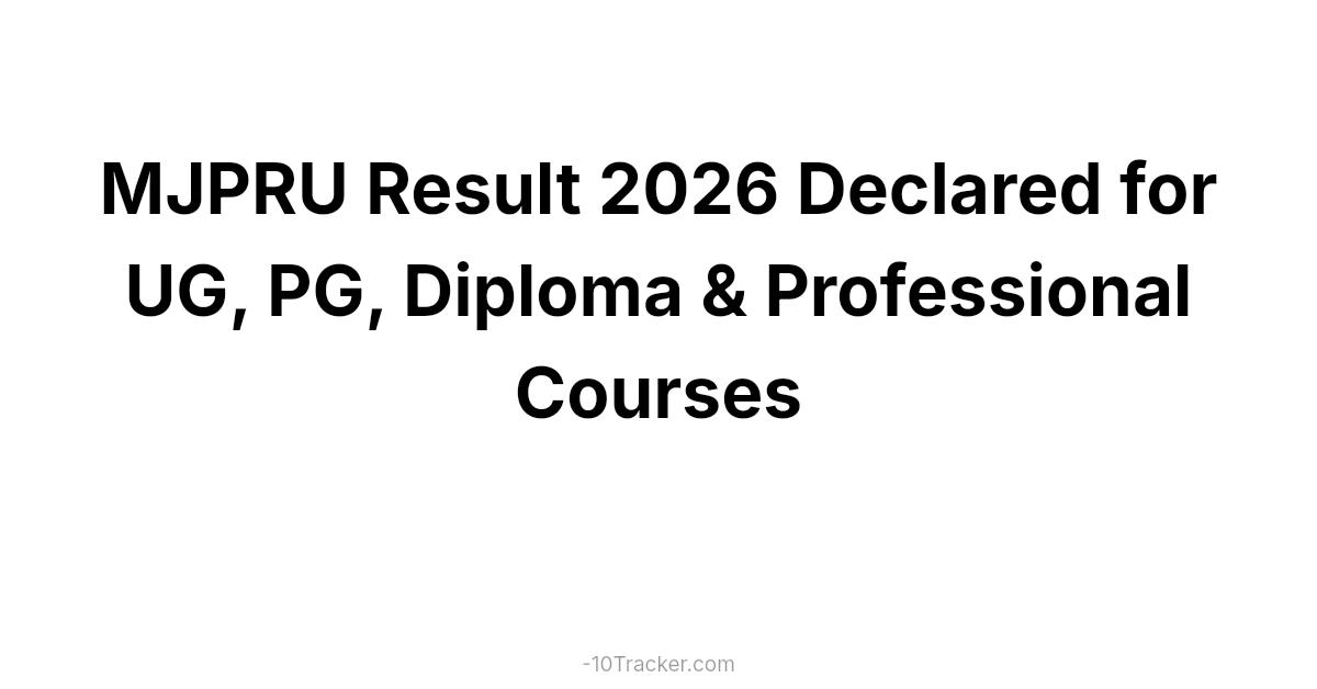 MJPRU Result 2026 Declared for UG, PG, Diploma & Professional Courses