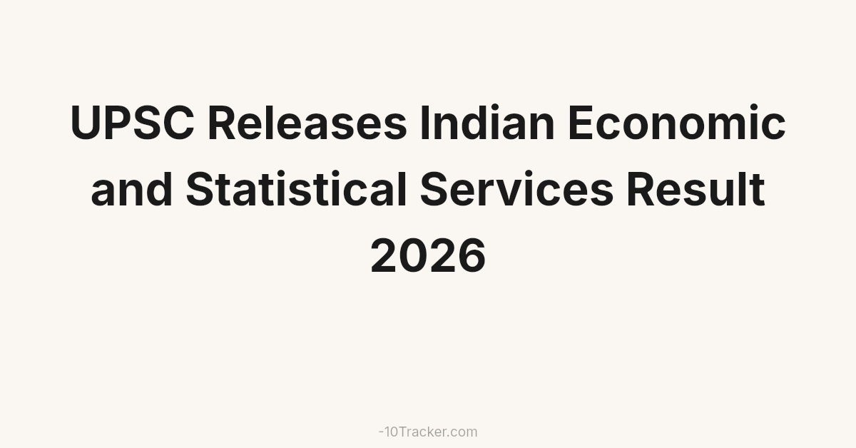 UPSC Releases Indian Economic and Statistical Services Result 2026